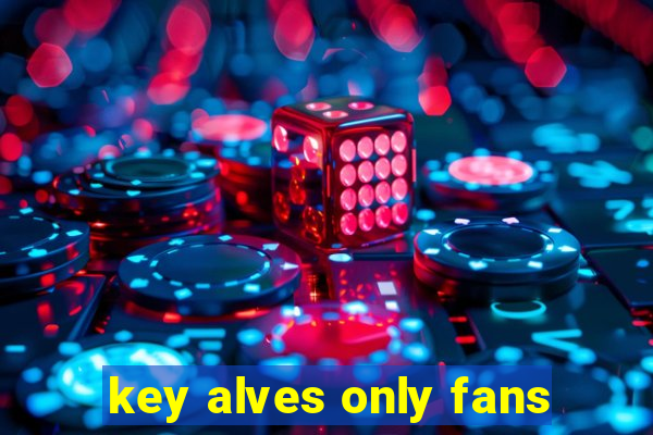 key alves only fans