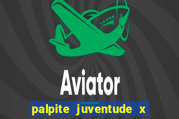 palpite juventude x atletico mg