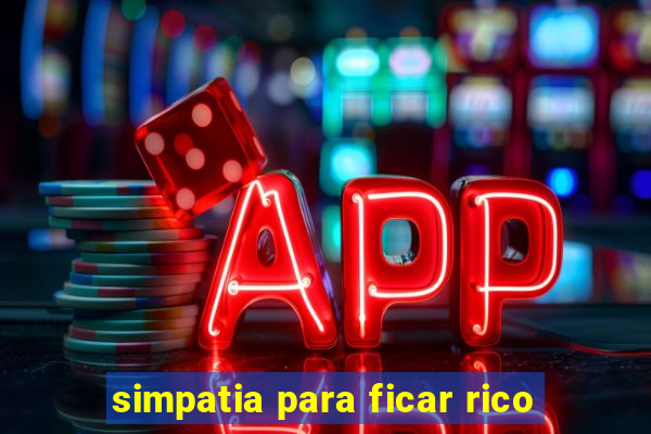 simpatia para ficar rico