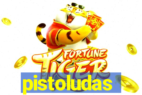 pistoludas