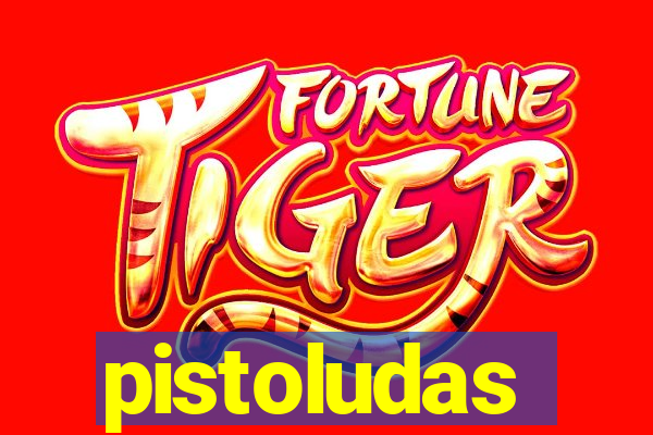 pistoludas