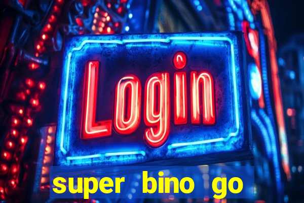 super bino go dinheiro infinito