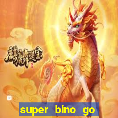 super bino go dinheiro infinito