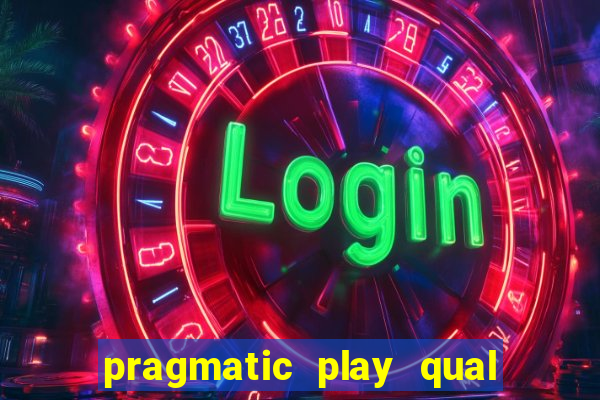 pragmatic play qual jogo paga mais