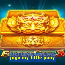 jogo my little pony