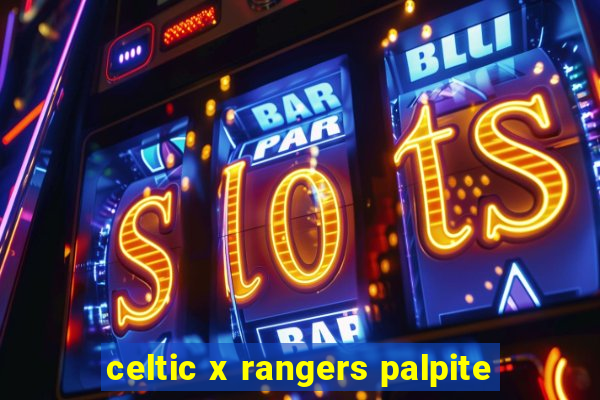celtic x rangers palpite