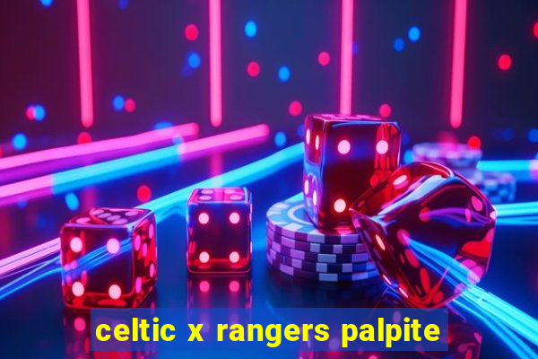 celtic x rangers palpite
