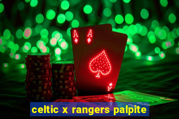 celtic x rangers palpite