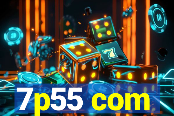7p55 com