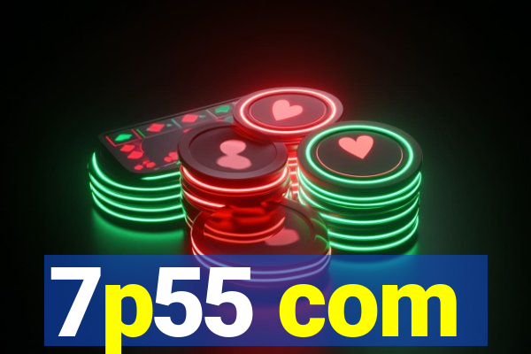7p55 com