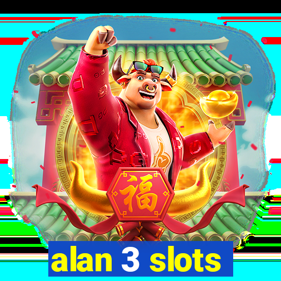 alan 3 slots