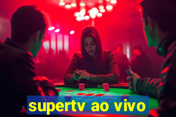 supertv ao vivo