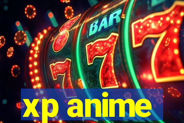 xp anime