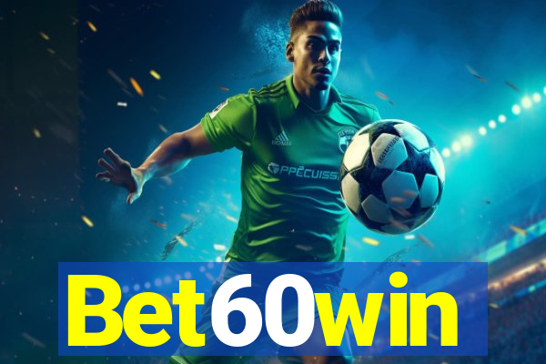 Bet60win