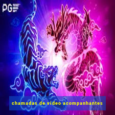 chamadas de video acompanhantes