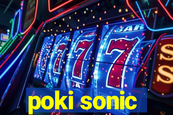 poki sonic