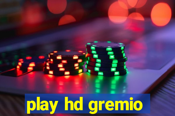 play hd gremio