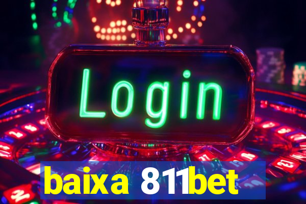 baixa 811bet