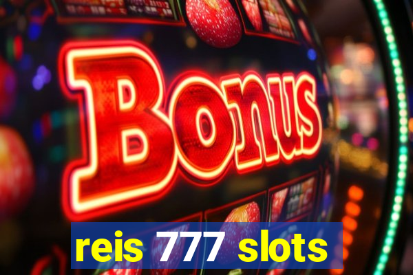 reis 777 slots