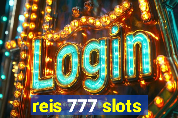 reis 777 slots