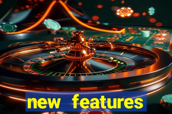 new features significado na bet365