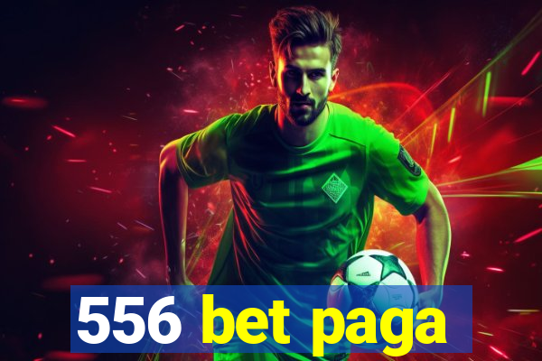 556 bet paga