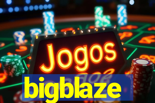 bigblaze
