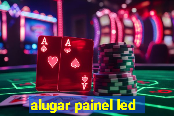 alugar painel led