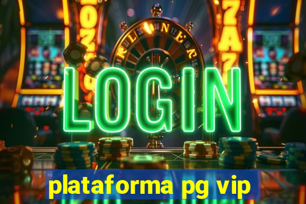 plataforma pg vip