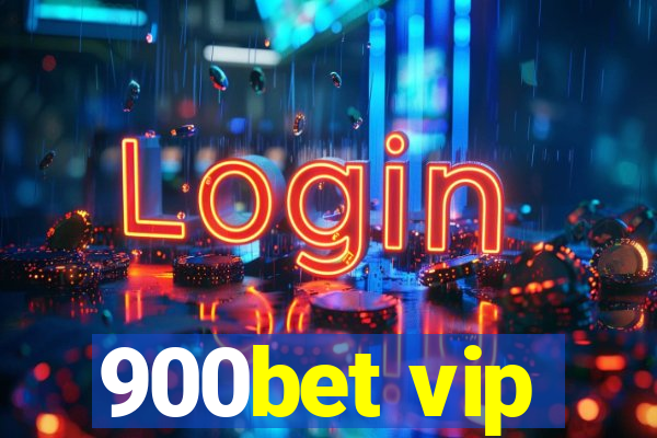 900bet vip