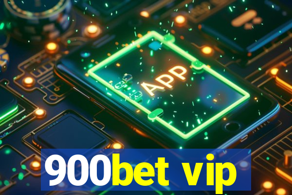 900bet vip