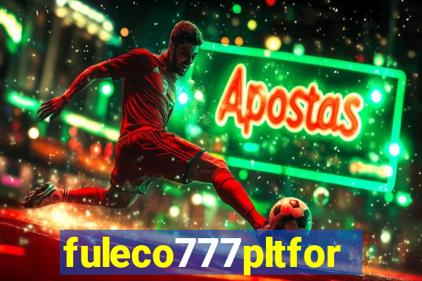 fuleco777pltfor