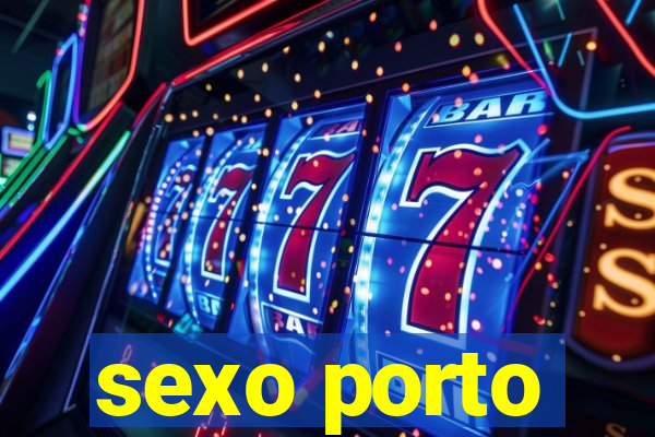 sexo porto