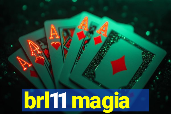 brl11 magia