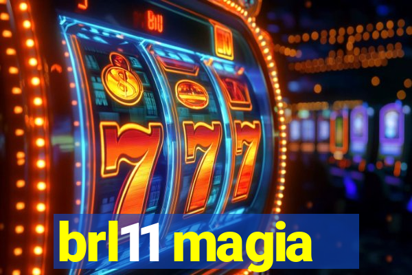 brl11 magia