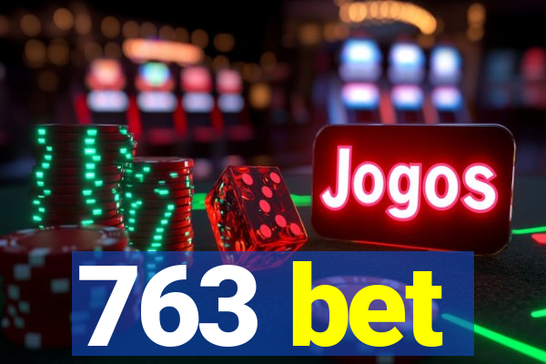 763 bet