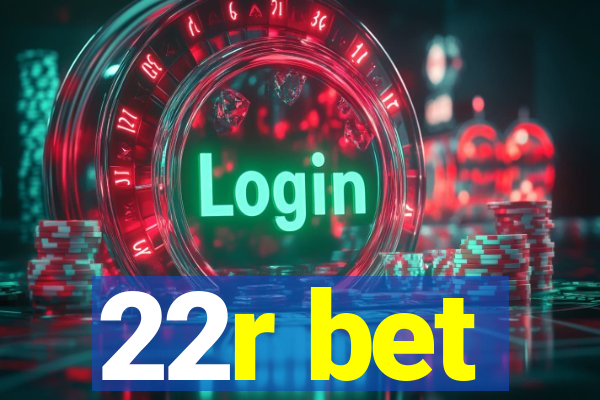 22r bet