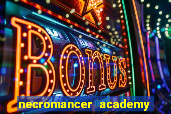 necromancer academy and the genius summoner 99