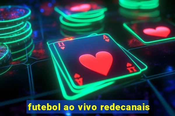 futebol ao vivo redecanais