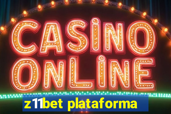 z11bet plataforma
