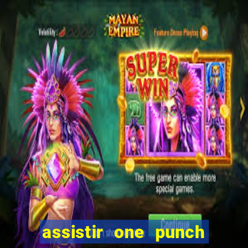 assistir one punch man 3 temporada