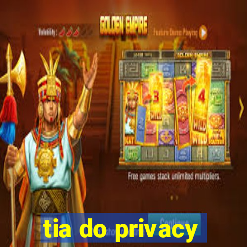 tia do privacy