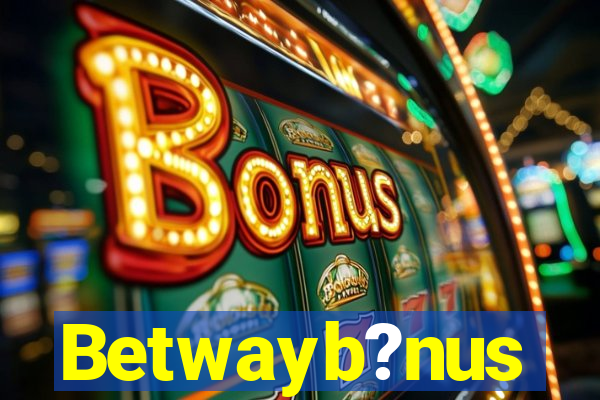 Betwayb?nus