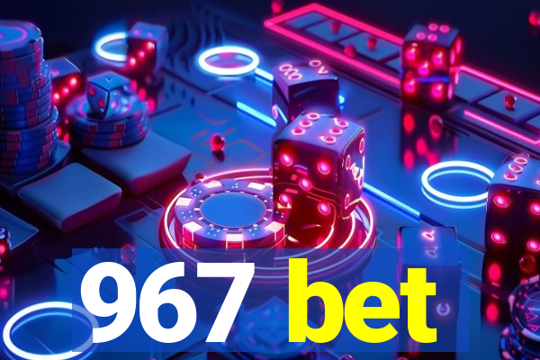 967 bet