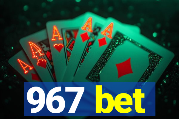 967 bet