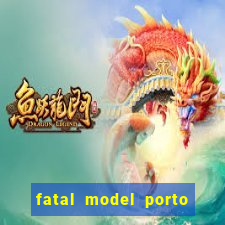 fatal model porto belo sc