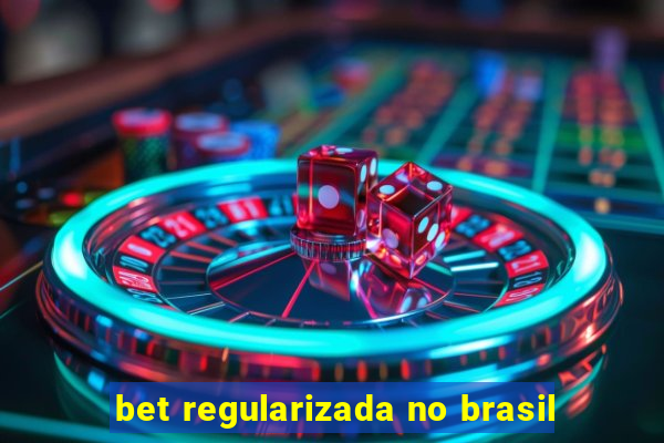 bet regularizada no brasil