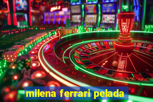 milena ferrari pelada