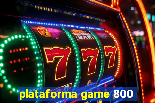 plataforma game 800