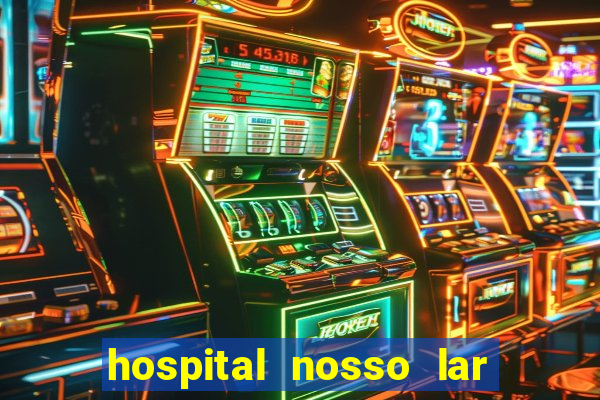 hospital nosso lar fortaleza telefone